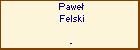Pawe Felski