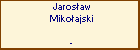 Jarosaw Mikoajski