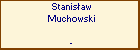 Stanisaw Muchowski