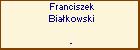 Franciszek Biakowski