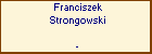 Franciszek Strongowski
