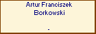 Artur Franciszek Borkowski