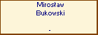 Mirosaw Bukowski
