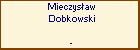 Mieczysaw Dobkowski