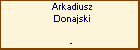 Arkadiusz Donajski
