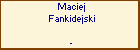 Maciej Fankidejski