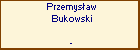 Przemysaw Bukowski