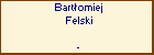 Bartomiej Felski