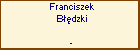 Franciszek Bdzki