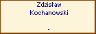 Zdzisaw Kochanowski
