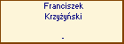 Franciszek Krzyyski