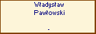 Wadysaw Pawowski