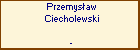 Przemysaw Ciecholewski