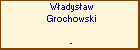 Wadysaw Grochowski