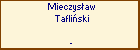 Mieczysaw Tafliski