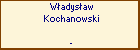 Wadysaw Kochanowski
