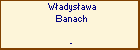 Wadysawa Banach